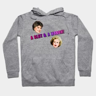 A Slut & A Moron Hoodie